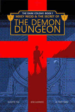 Mikey Recio & The Secret of The Demon Dungeon by J.B. “Taps” Tapia, Bow Guerrero, Budjette Tan