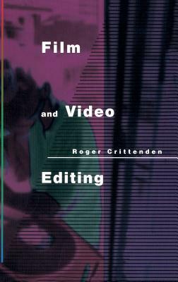 Film and Video Editing by Roger Crittenden