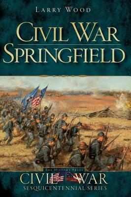 Civil War Springfield by Larry Wood