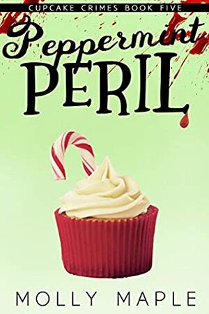 Peppermint Peril by Molly Maple