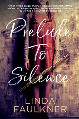 Prelude to Silence by Linda Faulkner