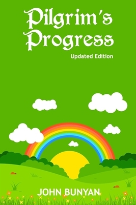 Pilgrim's Progress (Illustrated): Updated, Modern English. More Than 100 Illustrations. (Bunyan Updated Classics Book 1, Rainbow Cover) by John Bunyan