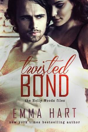Twisted Bond by Emma Hart