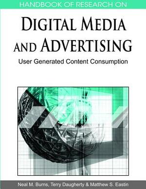 Handbook of Research on Digital Media and Advertising: User Generated Content Consumption by 