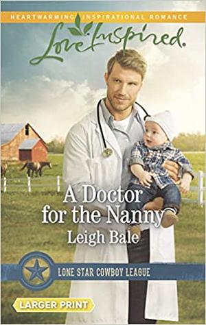 A Doctor for the Nanny by Leigh Bale