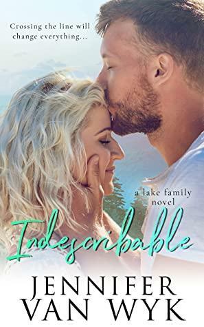 Indescribable: A Friends to Lovers Romance by Jennifer Van Wyk