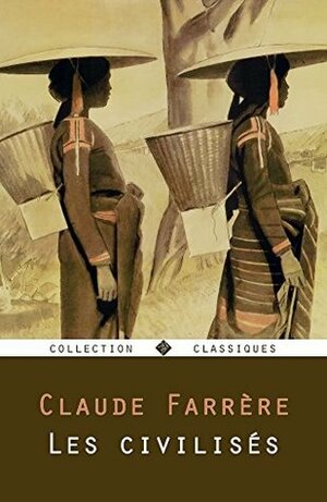 Les civilisés by Claude Farrère