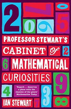 Professor Stewart's Cabinet of Mathematical Curiosities by Ian Stewart