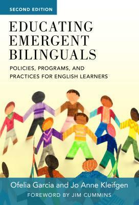 Educating Emergent Bilinguals: Policies, Programs, and Practices for English Learners by Jo Anne Kleifgen, Ofelia García