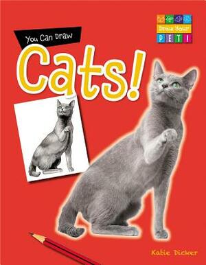 You Can Draw Cats! by Katie Dicker