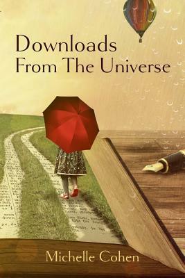 Downloads from the Universe by Michelle Cohen