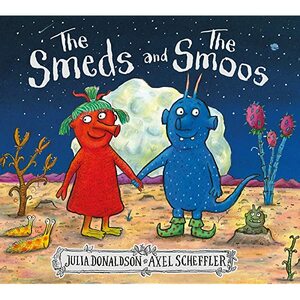 The Smeds and the Smoos by Julia Donaldson