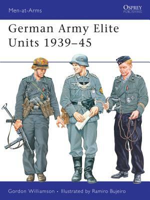 German Army Elite Units 1939 45 by Gordon Williamson