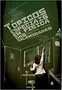 Tópicos especiais em física das calamidades by Marisha Pessl