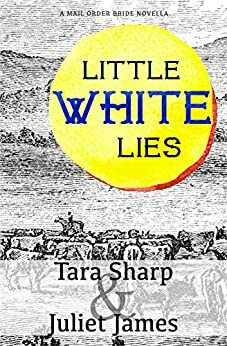 Little White Lies by Tara Sharp, Juliet James