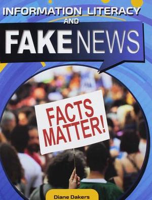 Information Literacy and Fake News by Diane Dakers