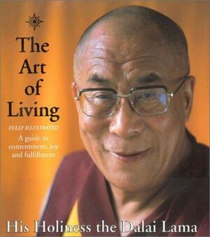 The Art Of Living: A Guide To Contentment, Joy And Fulfillment by Ian Cumming, Dalai Lama XIV