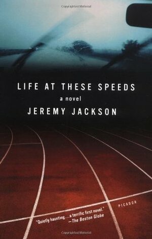 Life at These Speeds by Jeremy Jackson