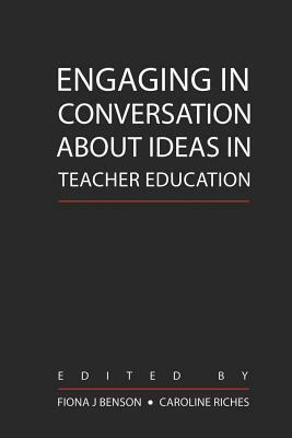 Engaging in Conversation about Ideas in Teacher Education by 