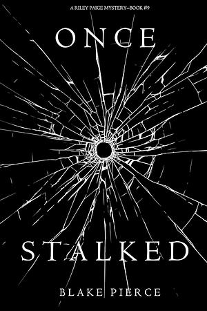 Once Stalked by Blake Pierce