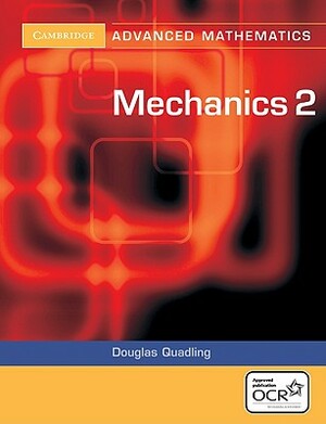 Mechanics 2 for OCR by Douglas Quadling