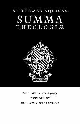 Summa Theologiae: Volume 10, Cosmogony: 1a. 65-74 by St. Thomas Aquinas