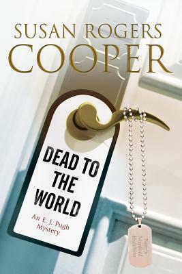 Dead to the World: An E.J. Pugh Mystery Set in the Texas Hills by Susan Rogers Cooper