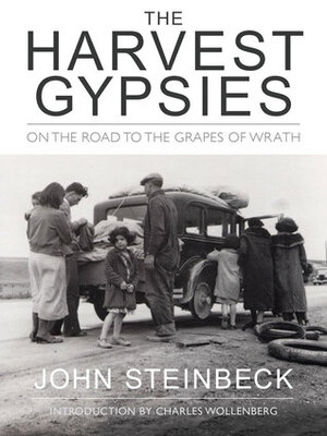 The Harvest Gypsies: On the Road to The Grapes of Wrath by Charles Wollenberg, John Steinbeck