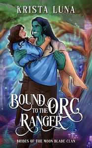 Bound to the Orc Ranger by Krista Luna