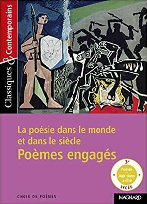 Poemes Engages: La Poesie Dans Le Monde Et Dans Le Siecle by Josiane Grinfas-Tulinieri