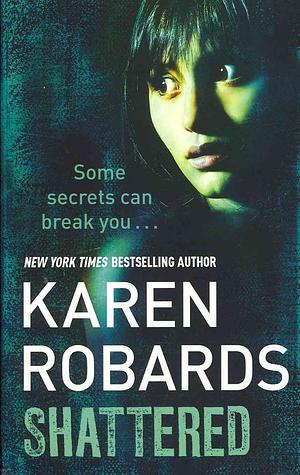 Shattered by Karen Robards