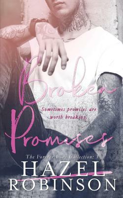 Broken Promises: The Forever Love Collection 1 by Hazel Robinson