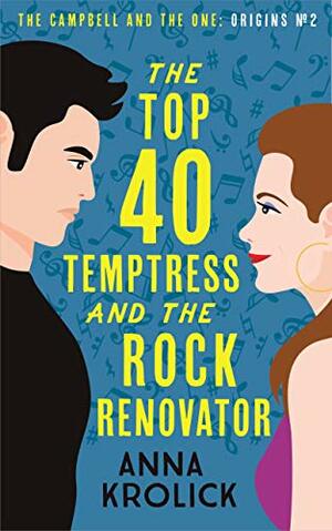 The Top 40 Temptress and the Rock Renovator by Anna Krolick