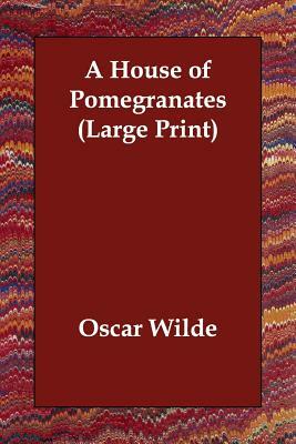 A House of Pomegranates by Oscar Wilde