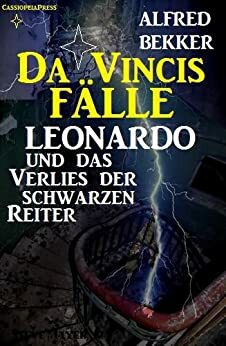 Leonardo und das Verlies der schwarzen Reiter by Alfred Bekker