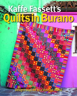 Kaffe Fassett's Quilts in Burano: Designs Inspired by a Venetian Island by Kaffe Fassett, Liza Prior Lucy, Susan Berry