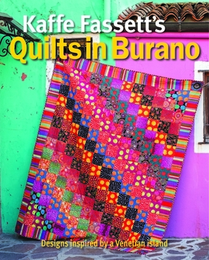 Kaffe Fassett's Quilts in Burano: Designs Inspired by a Venetian Island by Kaffe Fassett, Susan Berry, Liza Prior Lucy