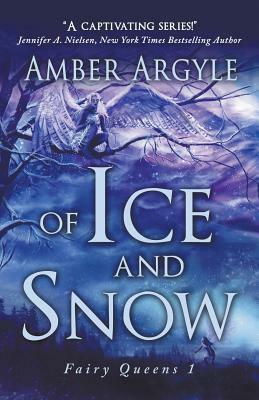 Of Ice and Snow by Amber Argyle