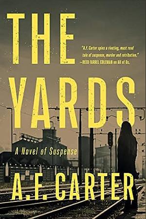 The Yards by A.F. Carter, A.F. Carter
