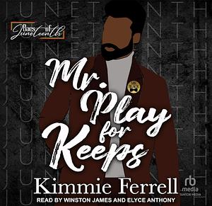 Mr. Play for Keeps by Kimmie Ferrell