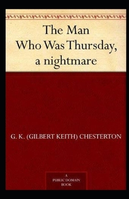 The Man Who Was Thursday: a Nightmare Illustrated by G.K. Chesterton