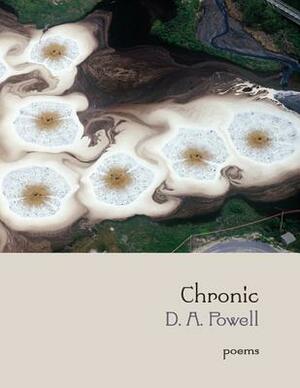 Chronic by D. A. Powell