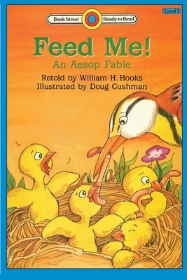 Feed Me! An Aesop Fable: Level 1 by Aesop