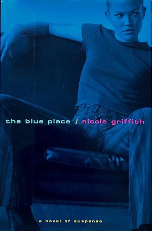 The Blue Place by Nicola Griffith