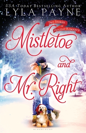 Mistletoe and Mr. Right by Lyla Payne