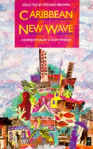 Caribbean New Wave: Contemporary Short Stories by Stewart Brown