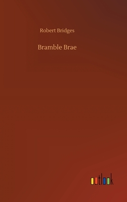 Bramble Brae by Robert Bridges