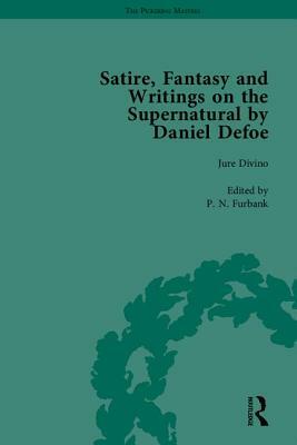 Satire, Fantasy and Writings on the Supernatural by Daniel Defoe, Part I by P.N. Furbank