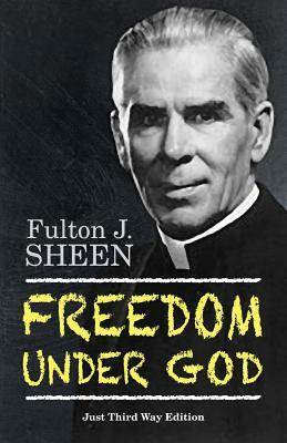 Freedom Under God by Fulton J. Sheen