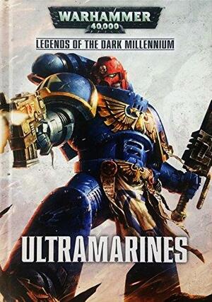 Ultramarines by Nick Kyme, Steve Lyons, Josh Reynolds, Gav Thorpe, Graham McNeill